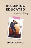 Becoming Educated: A Midwest Story