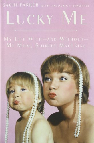 Lucky Me: My Life With--and Without--My Mom, Shirley MacLaine
