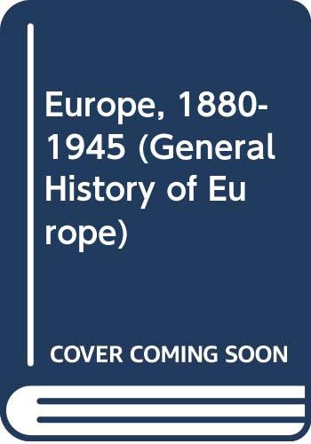 Europe, 1880-1945 (General History of Europe) 0582357462 Book Cover