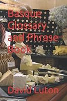 Basque Glossary and Phrase Book 172068068X Book Cover