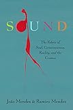 Sound-The Fabric of Soul, Consciousness, Reality, and the Cosmos