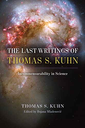 The Last Writings of Thomas S. Kuhn: Incommensurability in Science (English Edition)
