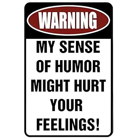 Custom Kraze Warning My Sense of Humor Might Hurt Your Feelings! ¨C Funny Metal Sign for your garage, man cave, yard or wall. Cover