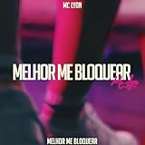 Melhor Me Bloquear [Explicit]