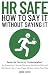 (HR SAFE) HOW TO SAY IT WITHOUT SAYING IT: Master the Fine Art of Professionalism: Set Boundaries, Survive Nonsense, Handle Conflict and Still Sound Like a Team Player Without Losing Your Mind