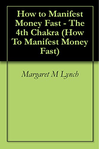 How to Manifest Money Fast - The 4th Chakra