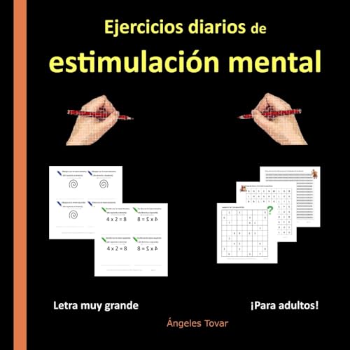 Ejercicios diarios de estimulación mental: Actividades para frenar el deterioro cognitivo. Pasatiempos: sudokus, sopa de letras, encuentra la ... ... Cognitiva para Adultos y Personas Mayores)