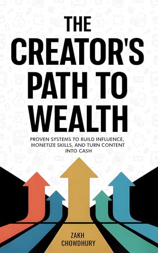 Immagine prodotto: The Creator's Path to Wealth: Proven systems to build influence, monetize skills, and turn content into cash (English Edition)