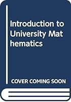 Introduction to University Mathematics 0340201126 Book Cover