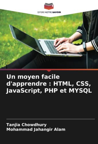  Un moyen facile d\'apprendre : HTML, CSS, JavaScript, PHP et MYSQL