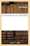  Le Fond de la mer, par Léon Renard,
