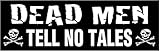Pirate Sticker, Dead Men Tell NO Tales, Skull & Crossbones Orignal Art Decor, Nautical Pirates Decal - 3.5' x 11'