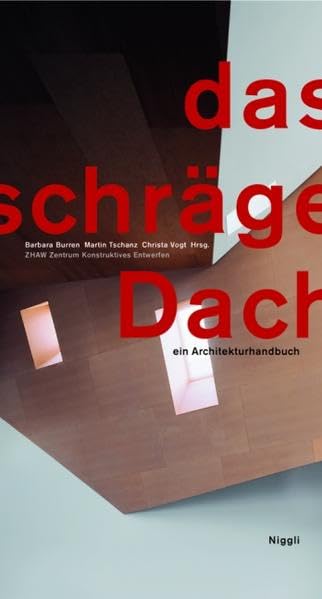 Das schräge Dach: Ein Architekturhandbuch
