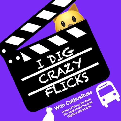 I Dig Crazy Flicks with CatBusRuss copertina