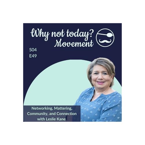 Networking, Mattering, Community, and Connection with Leslie Kane