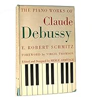 The piano works of Claude Debussy B0007DT5QK Book Cover