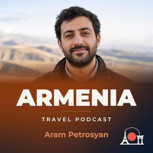 『Armenia Travel Podcast with Aram Petrosyan』のカバーアート