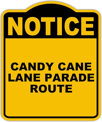 CANDY CANE LANE PARADE ROUTE Notice Yellow Black Aluminum Composite Sign 8.5 x 10 inches