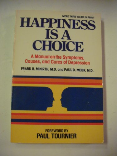 Happiness is a Choice: A Manual on the Symptoms... 0801060621 Book Cover
