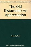 The Old Testament: An Appreciation B000J58D28 Book Cover