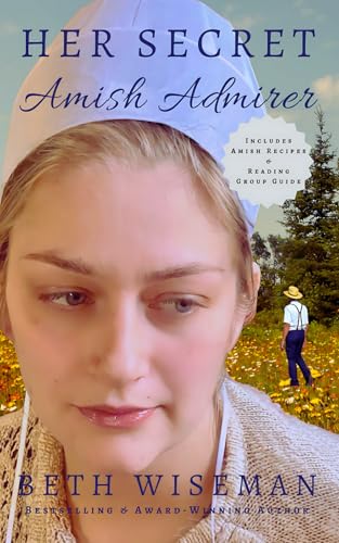 Her Secret Amish Admirer: A Cozy Mystery Romance: Includes Amish Recipes & Reading Group Guide