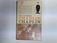 My Father, Charlie Chaplin B0000CL6VH Book Cover