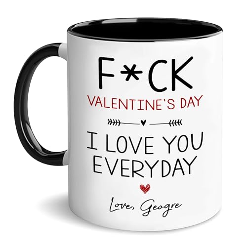 Funny Couple Mug, F*Ck Valentine Day I Love You Every Day, Personalized Funny Mug Gifts For Him Her, Wife Husband, Valentines Day Gifts Idea, Custom Name Gifts For Bf Gf, Funny Couple Coffee Cup
