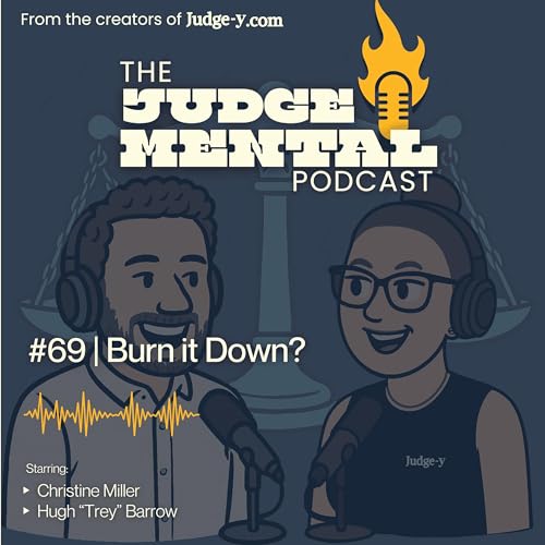 EP 69 Burn it Down?