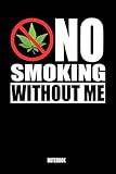  No Smoking Without Me: Journal Gift ( 6 x 9 - 110 blank pages)