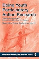 Doing Youth Participatory Action Research: Transforming Inquiry with Researchers, Educators, and Students 1138813575 Book Cover