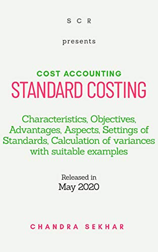 STANDARD COSTING: (Cost Accounting) Explained all variances with suitable examples.