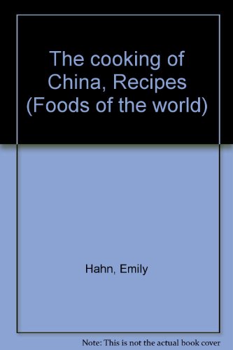 The cooking of China, Recipes (Foods of the world) B0006WXGCQ Book Cover