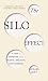 The Silo Effect: The Peril of Expertise and the Promise of Breaking Down Barriers