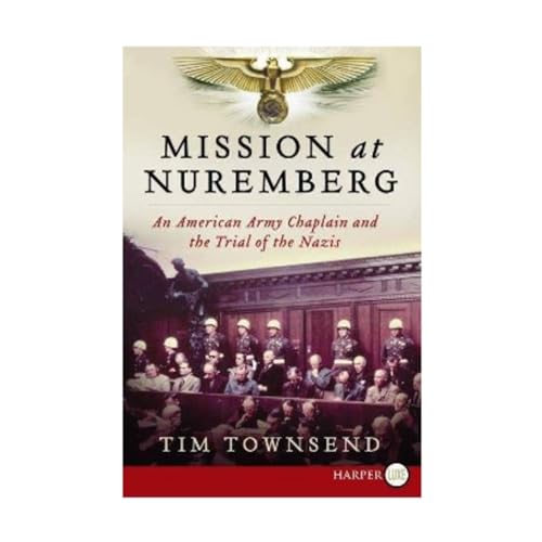 Mission at Nuremberg: An American Army Chaplain and the Trial of the Nazis
