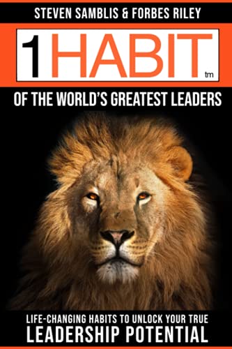 1 Habit of the World’s Great Leaders: Life Changing Habits to Unlock Your True Leadership Potential