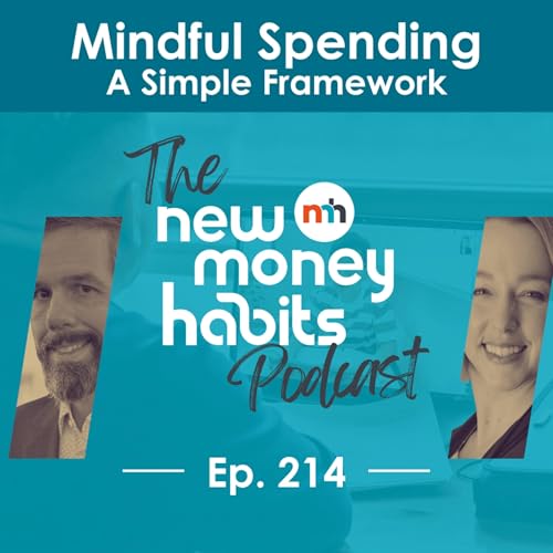 Mindful Spending, Part 3: The Four Ds for Better Money Decisions | Ep. 214