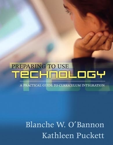 Preparing To Use Technology: A Practical Guide to Curriculum Integration