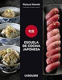 Escuela de cocina japonesa (LAROUSSE - Libros Ilustrados/ Prácticos - Gastronomía)