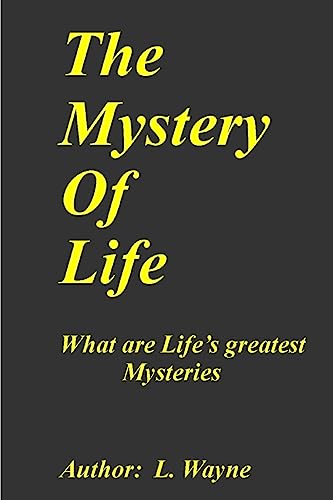 The Mystery of Life: The Mystery of our Purpose