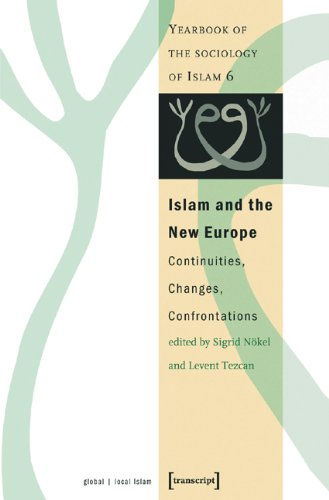 Islam And The New Europe: Continuities, Changes, Confrontations (Yearbook of the Sociology of Islam)