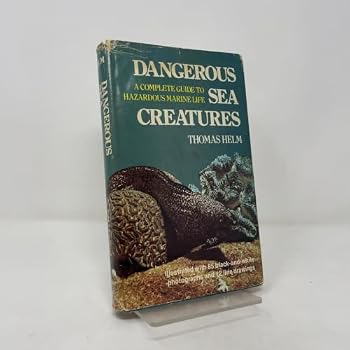 Hardcover Dangerous Sea Creatures: A Complete Guide to Hazardous Marine Life Book