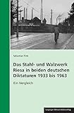 bsg stahl riesa fotos  Das Stahl- und Walzwerk Riesa in beiden deutschen Diktaturen 1933 bis 1963: Ein Vergleich (Geschichte und Politik in Sachsen)