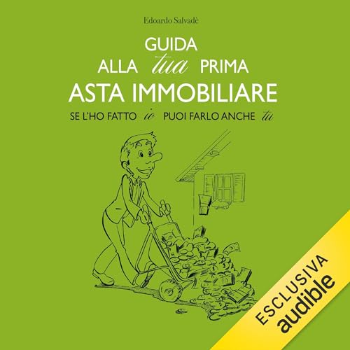 Page de couverture de Guida alla tua prima asta immobiliare