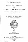 Elementary Lessons in the Principles of Agriculture, Specially Adapted to the Requirements of the New Code of 1882