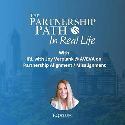 Couverture de 26. IRL with Joy Verplank @ Aveva on Partnership Alignment - Misalignment