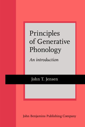 Principles of Generative Phonology: An introduction (Current Issues in Linguistic Theory) Principles of Generative Phonology: An introduction (Current Issues in Linguistic Theory)