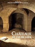 chateau valeyres sous rances  LES CHATEAUX DU VAL-DE-LOIRE: CHANTIERS ET DECOUVERTES