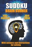 Sudoku Brain Burner: 150+ Hard Puzzles to Keep You Sharp for True Sudoku Lovers, 9x9 grid B0DXL8KWQ6 Book Cover