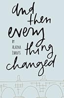 And Then Everything Changed 0692898719 Book Cover