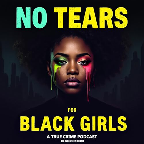 No Tears For Black Girls Podcast Por John Reedburg Media arte de portada
